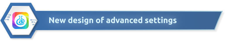New design of advanced settings
